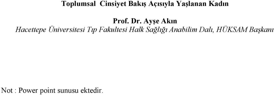 Ayşe Akın Hacettepe Üniversitesi Tıp