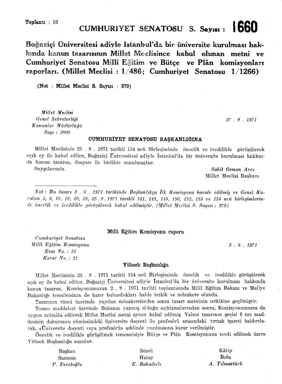 komisyonları raporları. (Millet Meclisi : 1/486; Cumhuriyet Senatosu 1/1266) (Not : Millet Meclisi S.