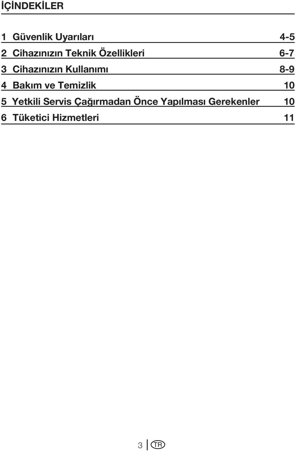 4 Bakım ve Temizlik 10 5 Yetkili Servis Ça rmadan