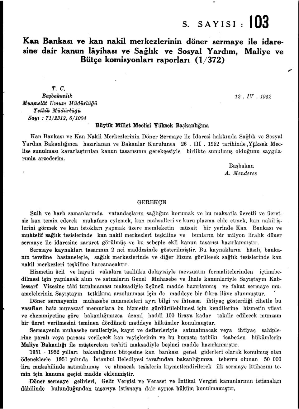 Sosyal Yardım Bakanlığınca hazırlanan ve Bakanlar Kurulunca 26. III. 1952 tarihinde.