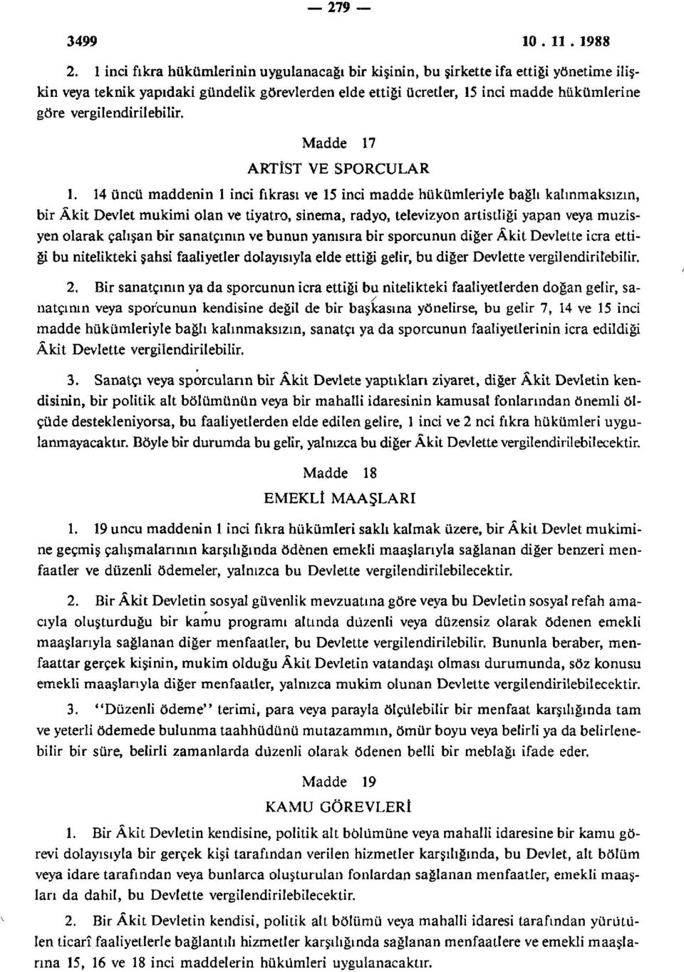 vergilendirilebilir. Madde 17 ARTİST VE SPORCULAR 1.