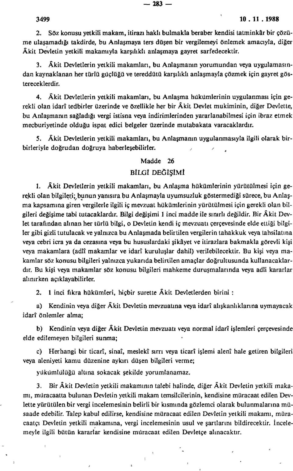 makamıyla karşılıklı anlaşmaya gayret sarfedecektir. 3.