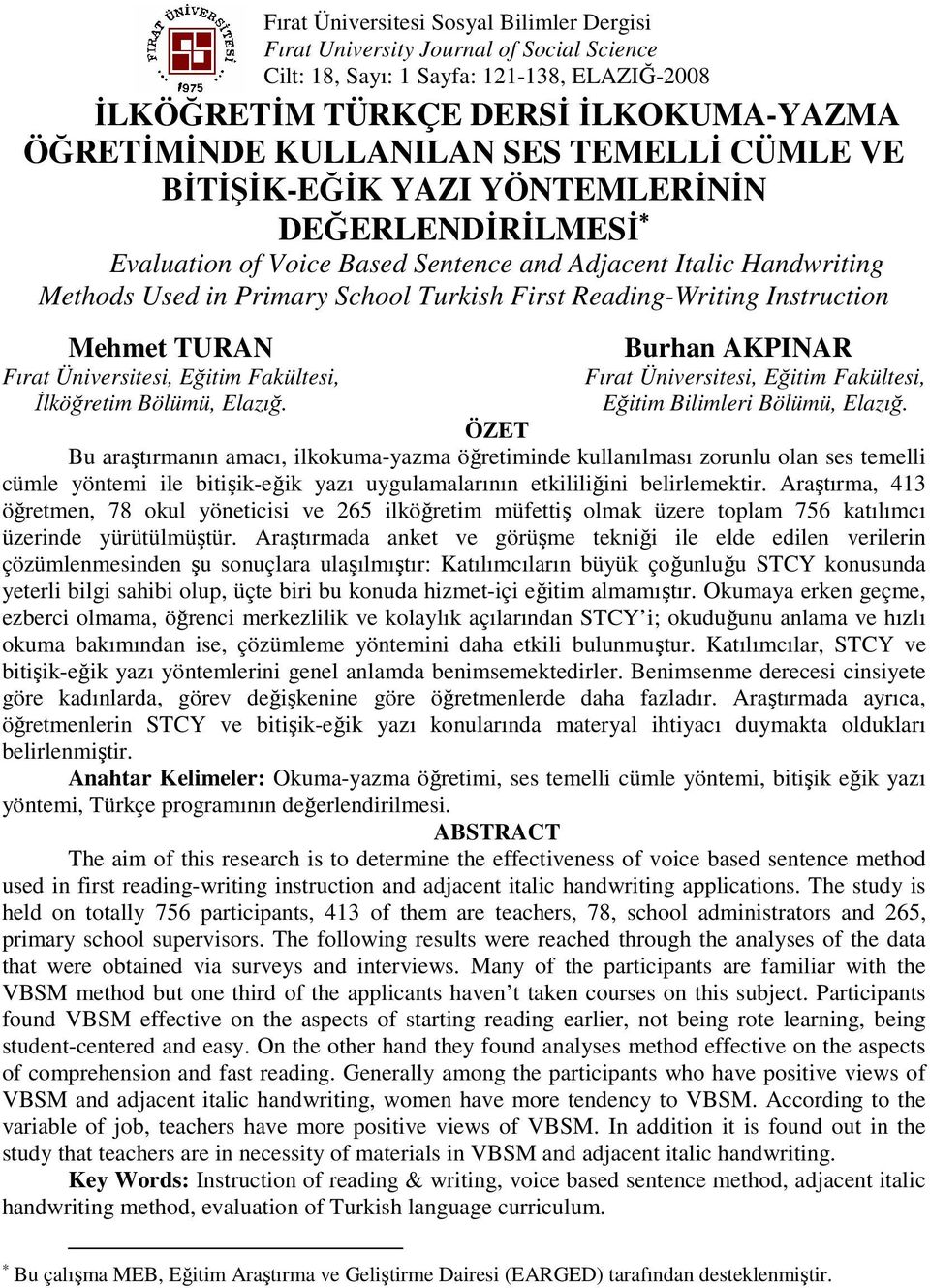 Instruction Mehmet TURAN Burhan AKPINAR Fırat Üniversitesi, Eğitim Fakültesi, Fırat Üniversitesi, Eğitim Fakültesi, İlköğretim Bölümü, Elazığ. Eğitim Bilimleri Bölümü, Elazığ.