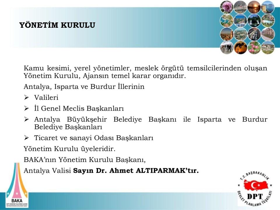Antalya, Isparta ve Burdur İllerinin Valileri İl Genel Meclis Başkanları Antalya Büyükşehir Belediye