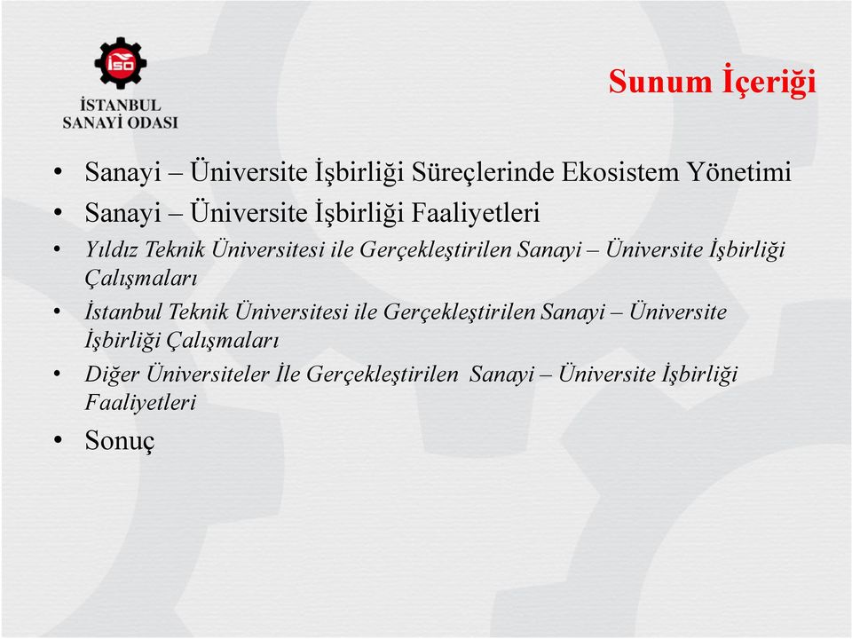 Đşbirliği Çalışmaları Đstanbul Teknik Üniversitesi ile Gerçekleştirilen Sanayi Üniversite
