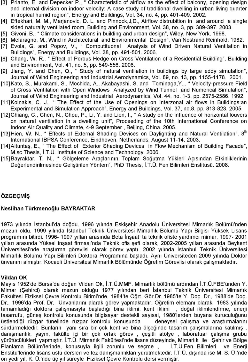 Energy and Buildings, Vol. 34, no. 4, pp. 401-409. 2002. [4] Eftekhari, M. M., Marjanovic, D. L. and Pinnock,J,D.