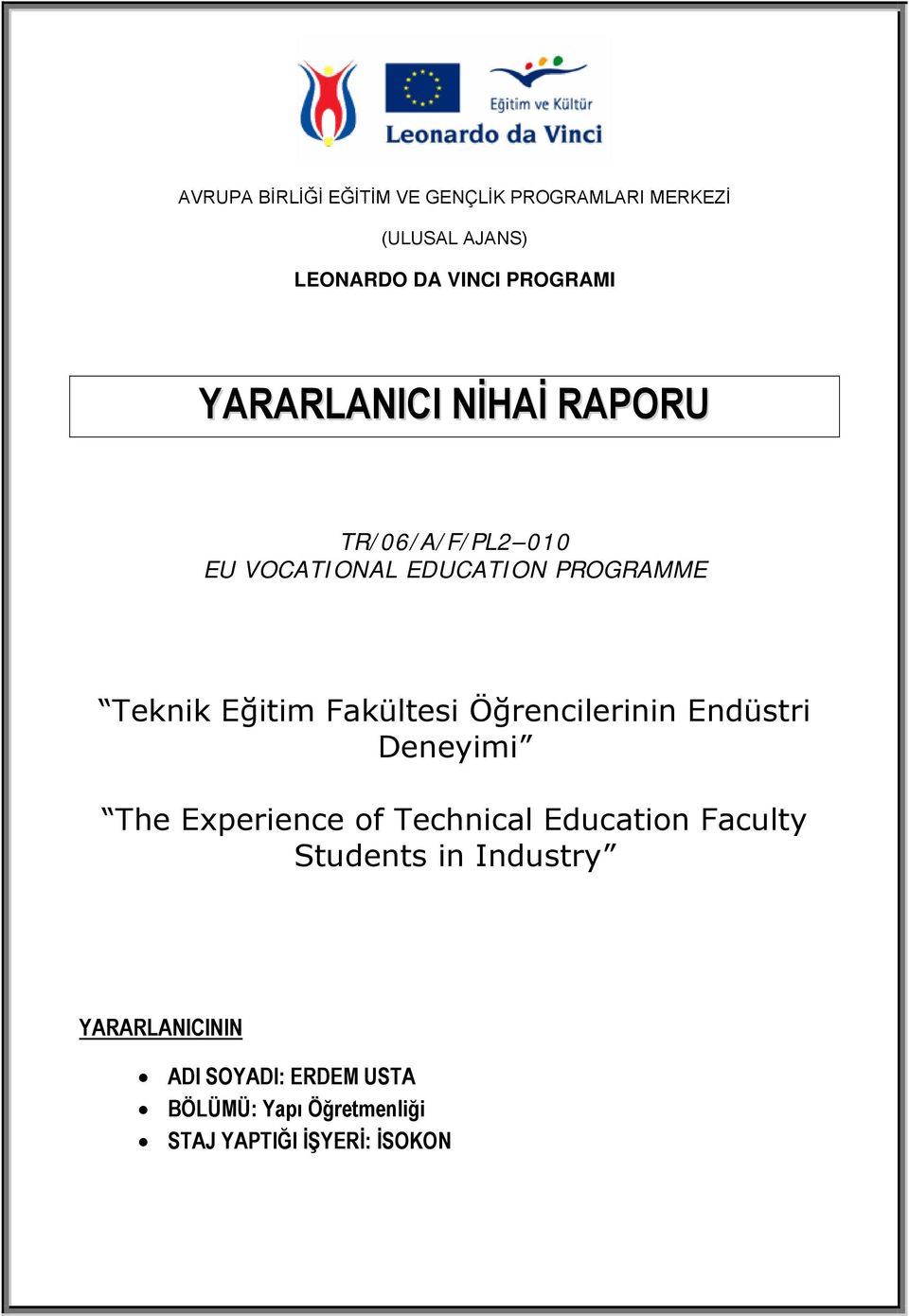 Öğrencilerinin Endüstri Deneyimi The Experience of Technical Education Faculty Students