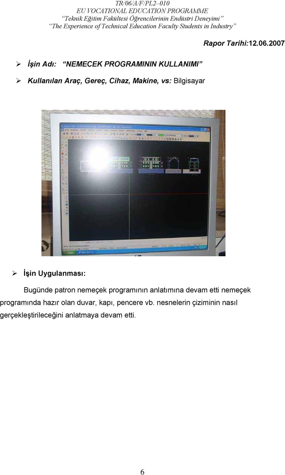 Makine, vs: Bilgisayar İşin Uygulanması: Bugünde patron nemeçek programının