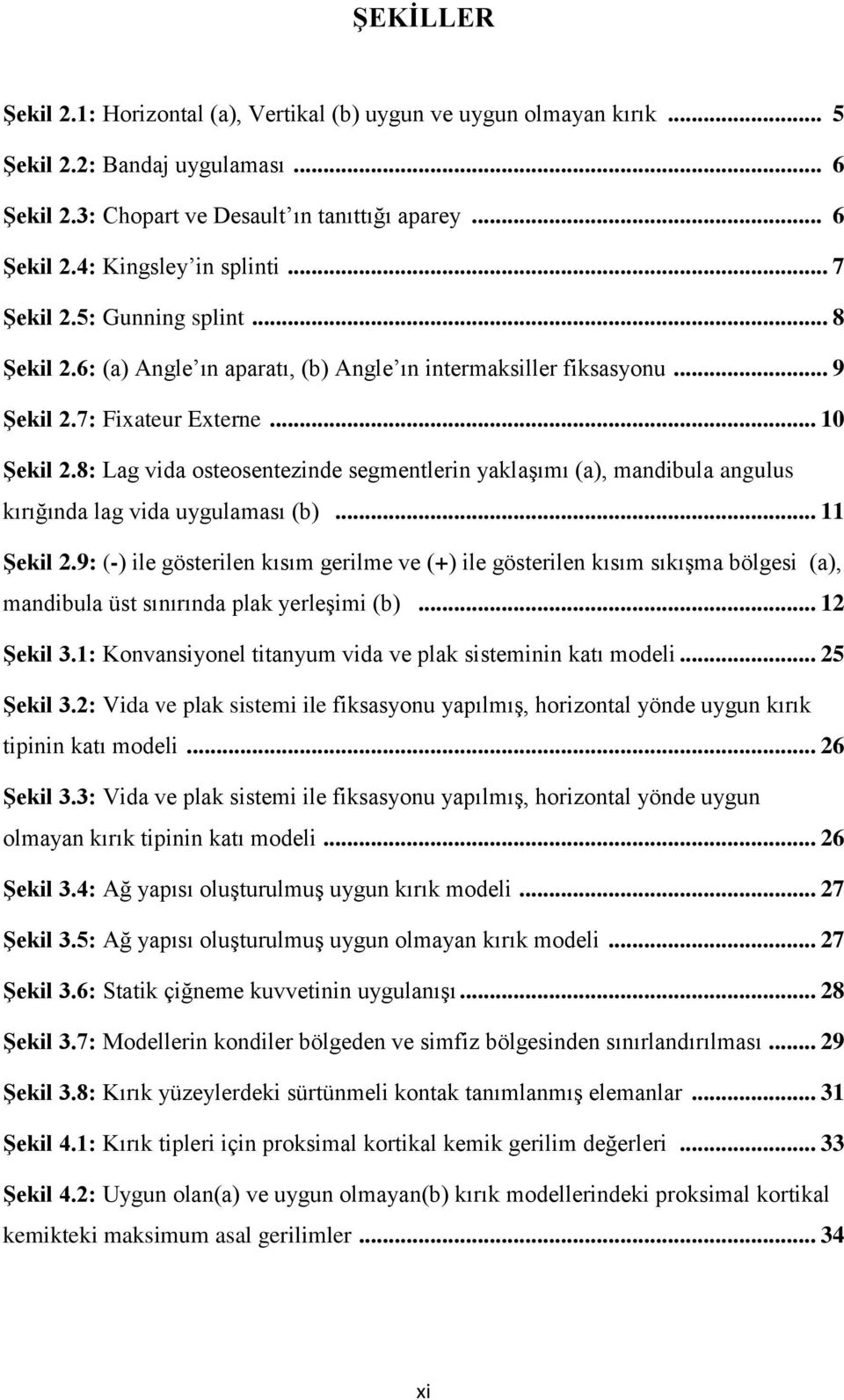 8: Lag vida osteosentezinde segmentlerin yaklaşımı (a), mandibula angulus kırığında lag vida uygulaması (b)... 11 Şekil 2.