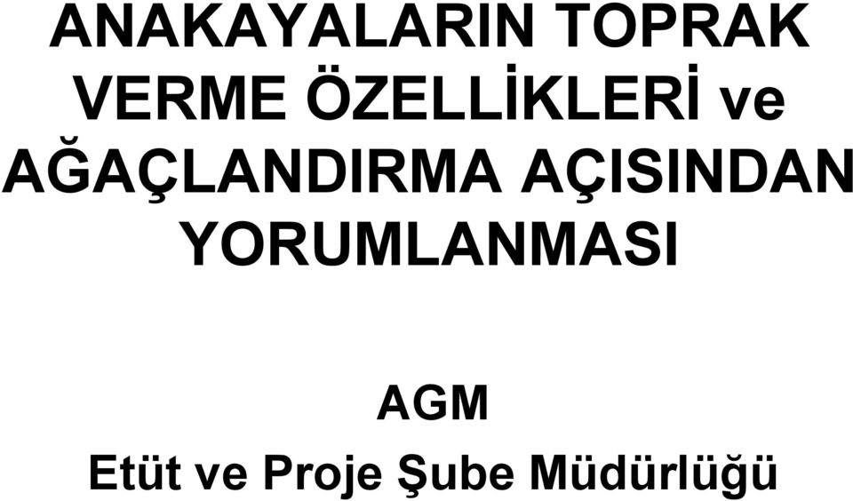 AÇISINDAN YORUMLANMASI AGM