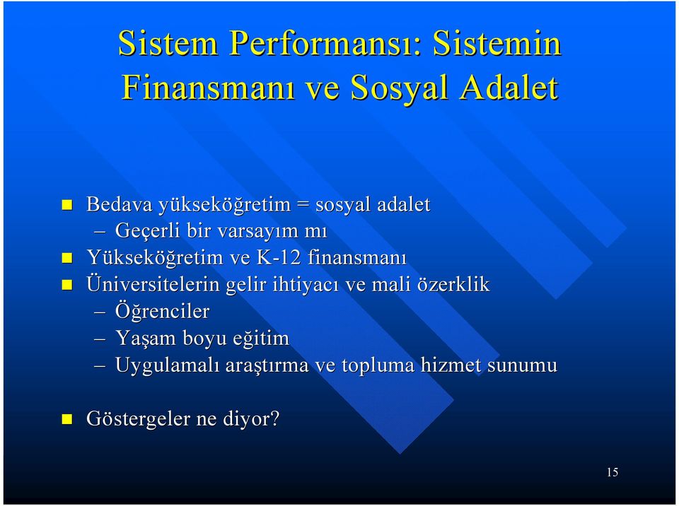 finansman Üniversitelerin gelir ihtiyac ve mali ö zerklik Ö renciler Ya am