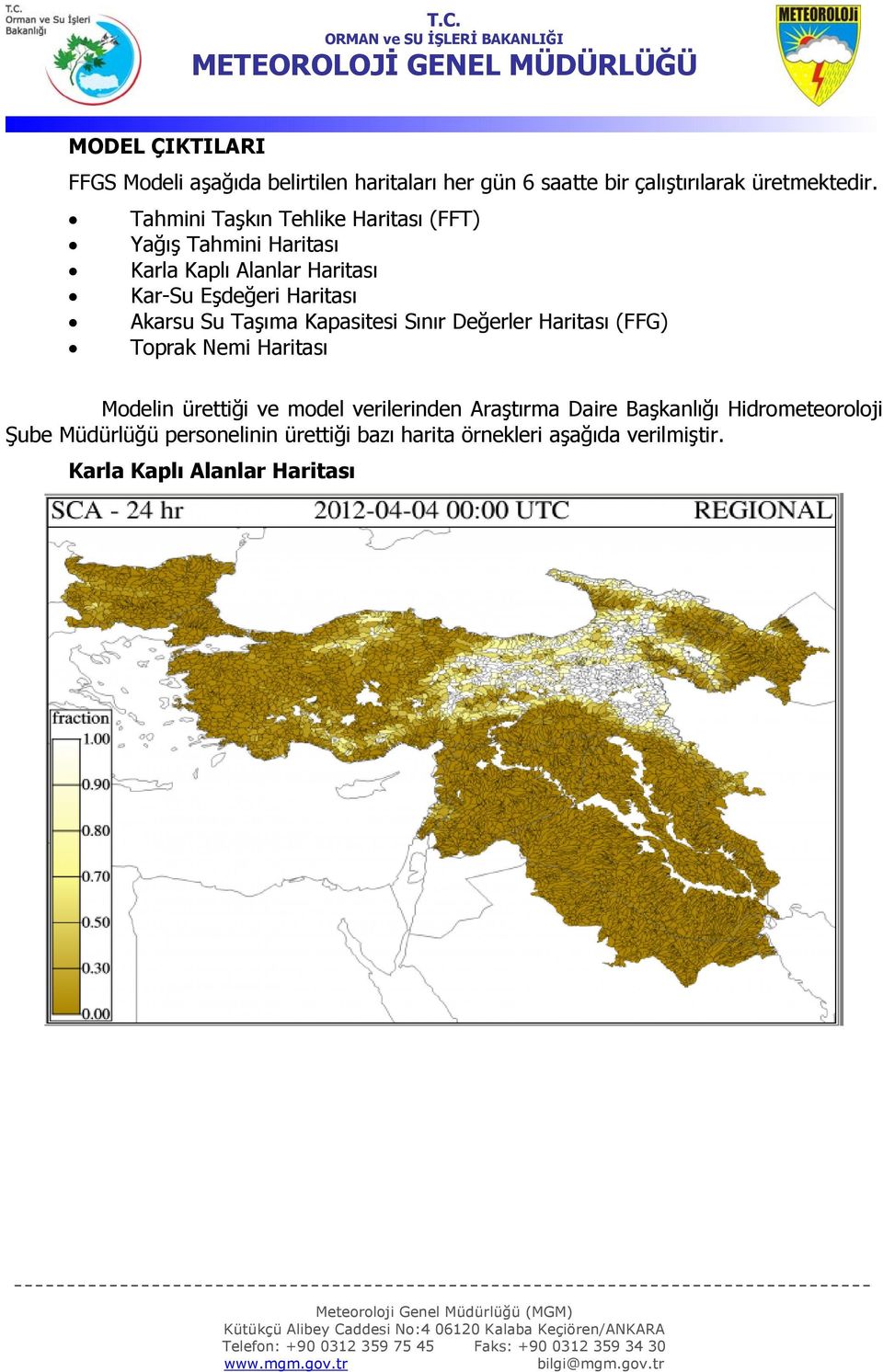 Su Taşıma Kapasitesi Sınır Değerler Haritası (FFG) Toprak Nemi Haritası Modelin ürettiği ve model verilerinden Araştırma