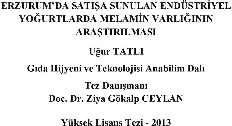 Hijyeni ve Teknolojisi Anabilim Dalı Tez DanıĢmanı