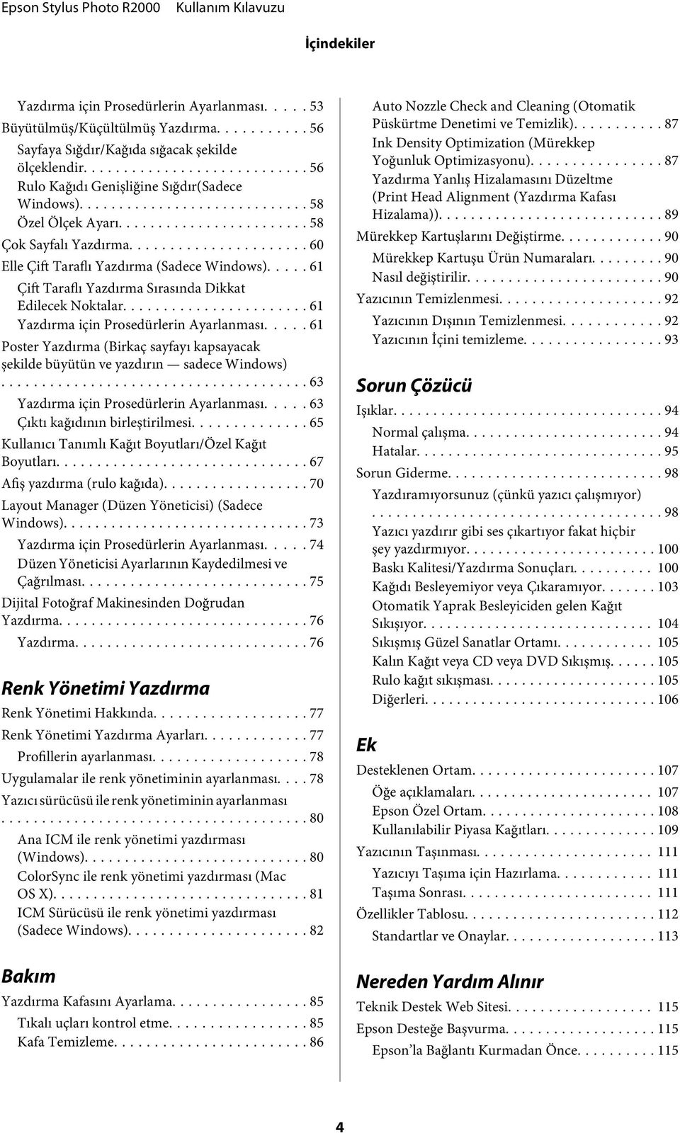 .. 61 Yazdırma için Prosedürlerin Ayarlanması... 61 Poster Yazdırma (irkaç sayfayı kapsayacak şekilde büyütün ve yazdırın sadece Windows)... 63 Yazdırma için Prosedürlerin Ayarlanması.