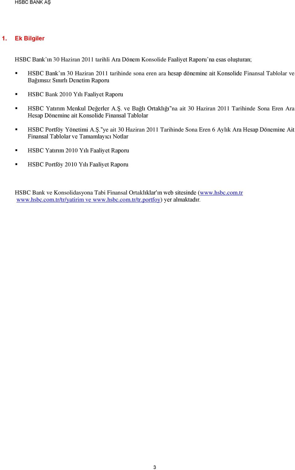 ve Bağlı Ortaklığı na ait 30 Haziran 2011 Tarihinde Sona Eren Ara Hesap Dönemine ait Konsolide Finansal Tablolar HSBC Portföy Yönetimi A.Ş.