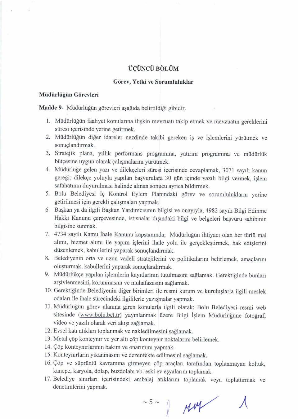 in diler idareler nezdinde takibi gereken ig ve iqlemlerini yiiriitmek ve sonuglandrrmak. 3.