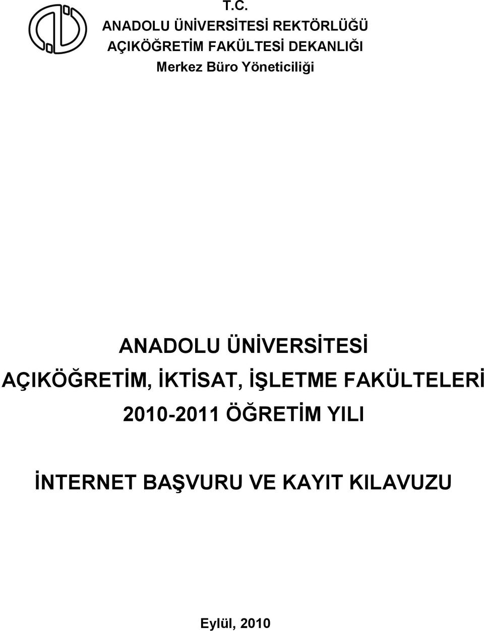 ÜNĠVERSĠTESĠ AÇIKÖĞRETĠM, ĠKTĠSAT, ĠġLETME FAKÜLTELERĠ