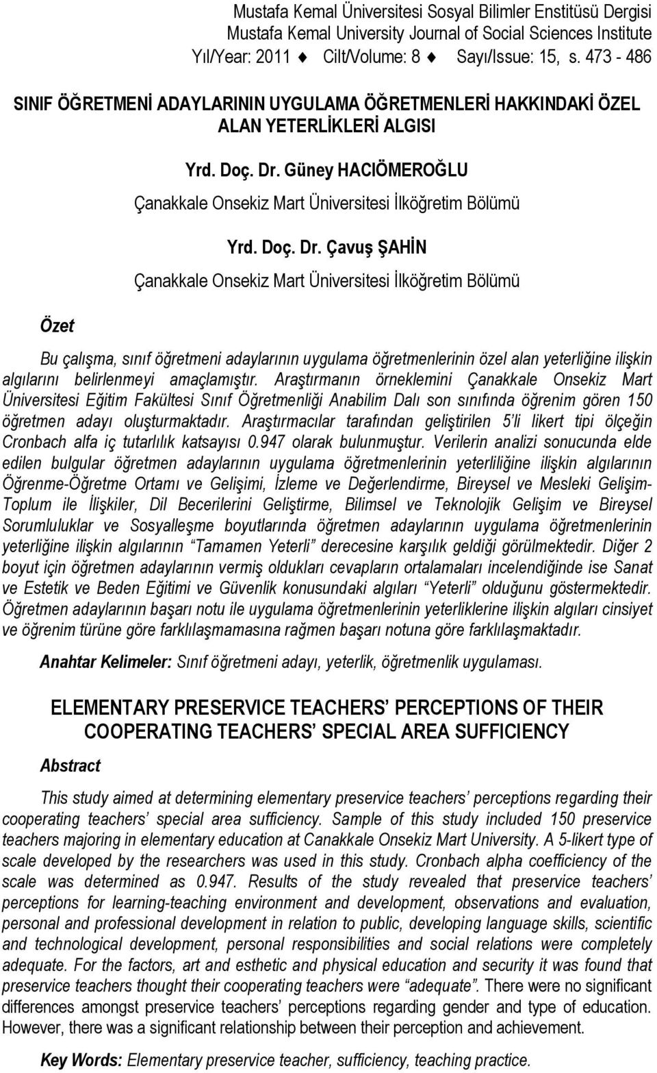 Güney HACIÖMEROĞLU Çanakkale Onsekiz Mart Üniversitesi İlköğretim Bölümü Yrd. Doç. Dr.