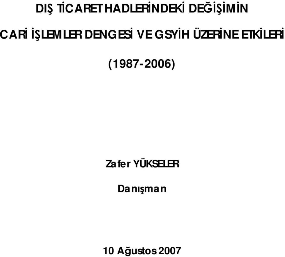 ÜZERNE ETKLER (-2006) Zafer