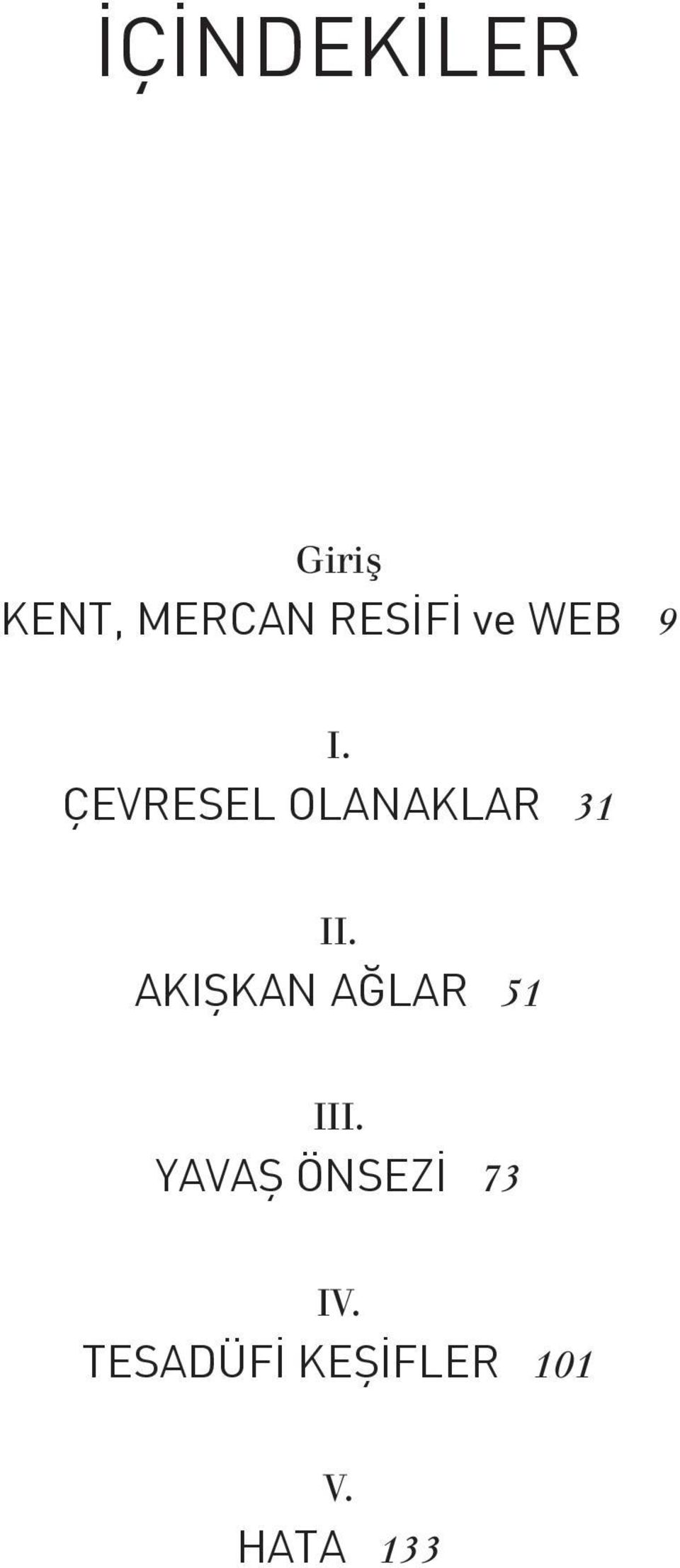 AKIŞKAN AĞLAR 51 III.