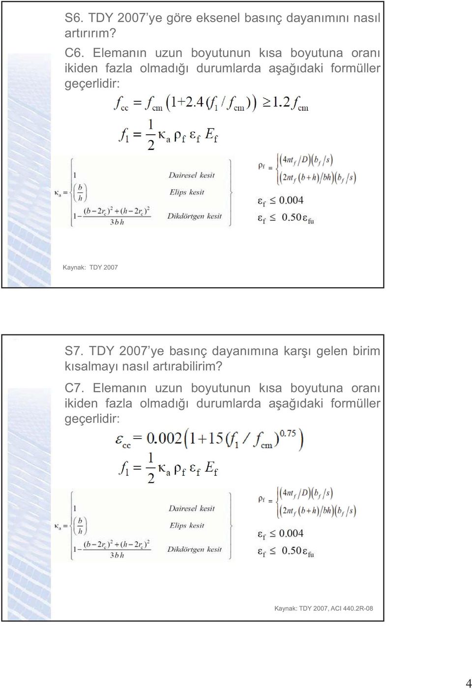 geçerlidir: Kaynak: TDY 2007 S7.