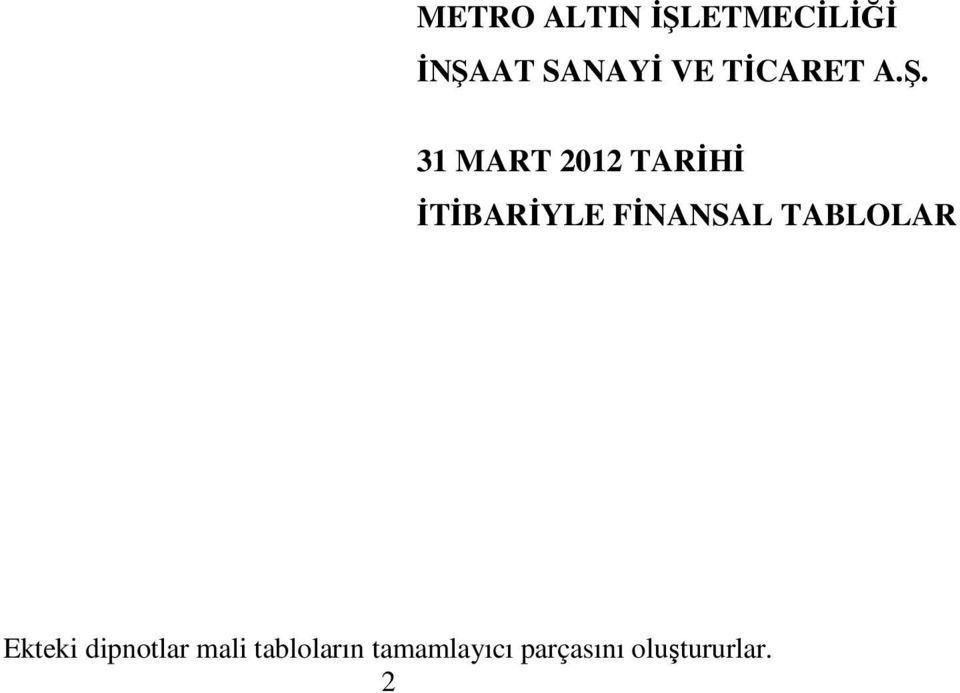 31 MART 2012 TARİHİ İTİBARİYLE FİNANSAL