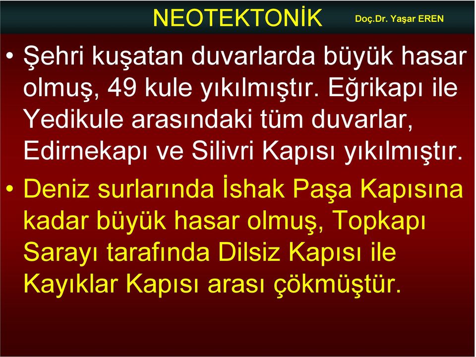 Kapısı yıkılmıştır.