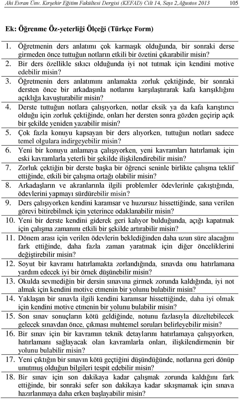 Bir ders özellikle sıkıcı olduğunda iyi not tutmak için kendini motive edebilir misin? 3.