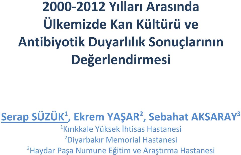 2, Sebahat AKSARAY 3 1 Kırıkkale Yüksek İhtisas Hastanesi 2