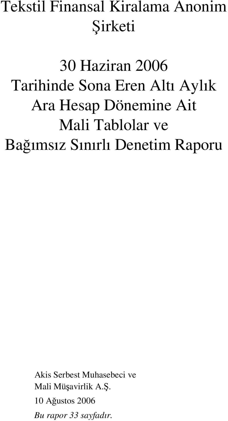 Tablolar ve Baımsız Sınırlı Denetim Raporu Akis Serbest