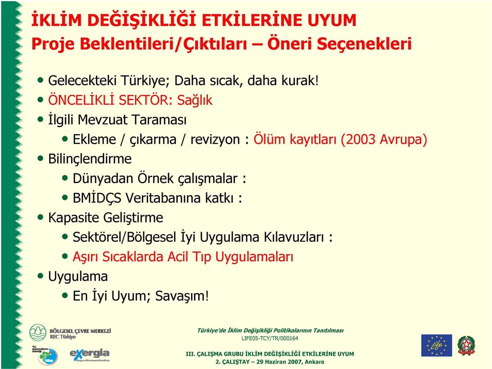 ÖNCELİKLİ SEKTÖR: Sağlık İlgili Mevzuat Taraması Ekleme / çıkarma / revizyon : Ölüm kayıtları (2003 Avrupa)