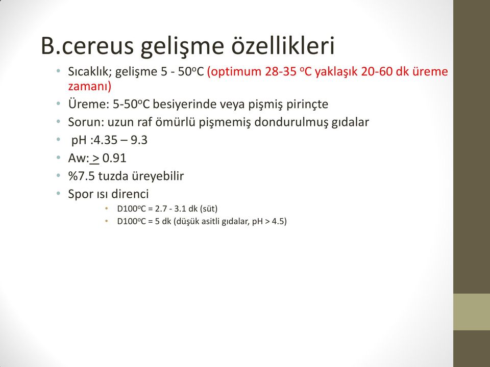 raf ömürlü pişmemiş dondurulmuş gıdalar ph :4.35 9.3 Aw: > 0.91 %7.