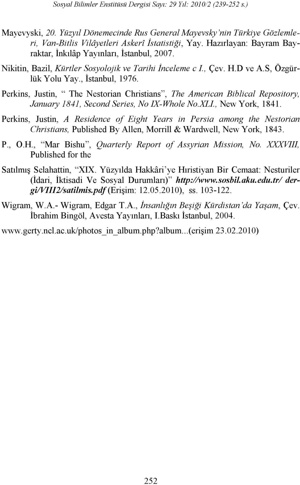 Perkins, Justin, The Nestorian Christians, The American Biblical Repository, January 1841, Second Series, No IX-Whole No.XLI., New York, 1841.