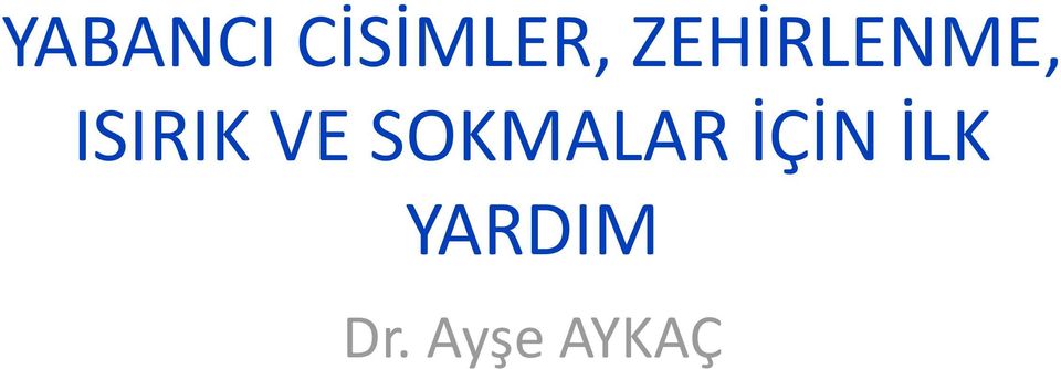 VE SOKMALAR İÇİN