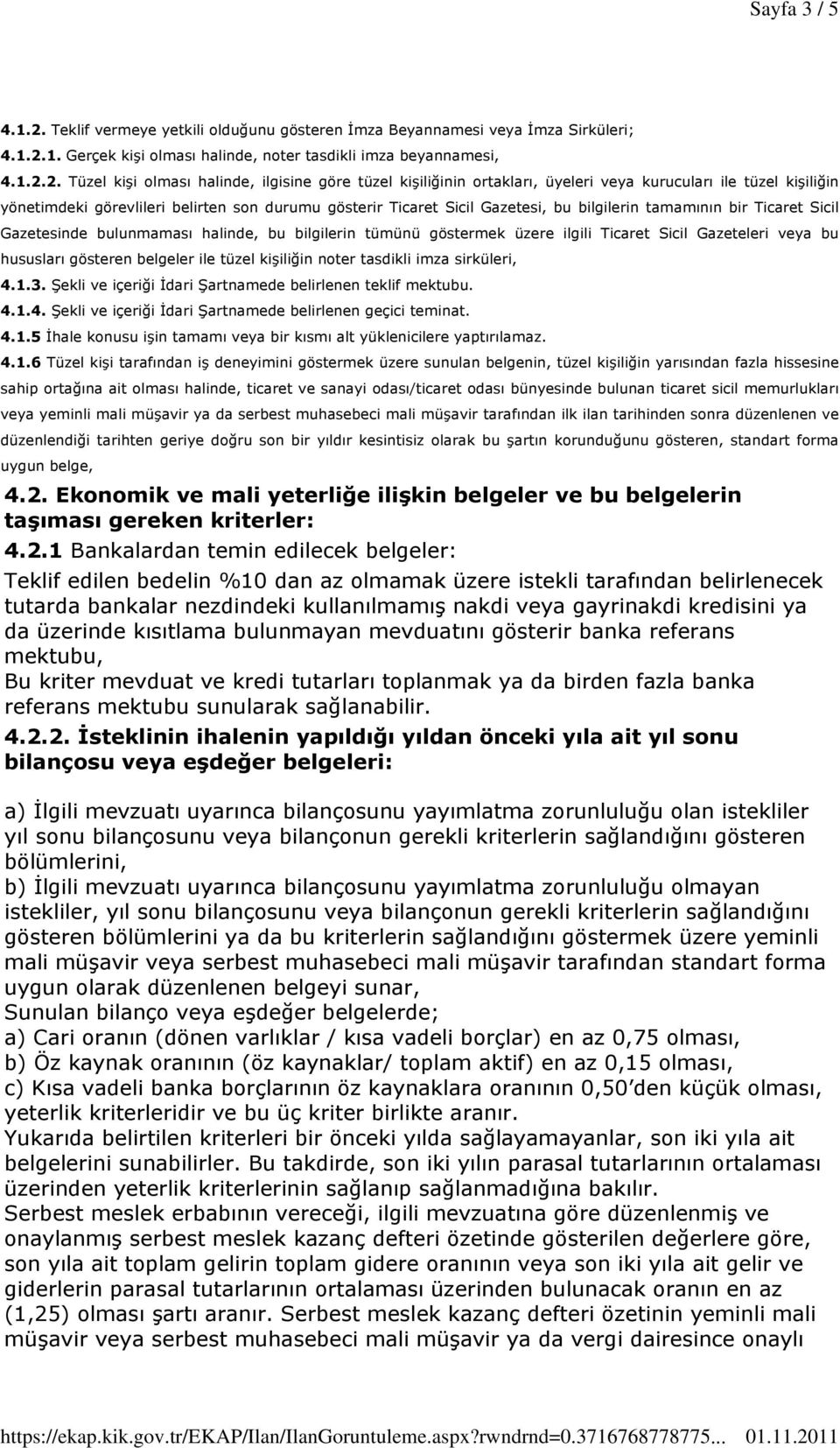 1. Gerçek kişi olması halinde, noter tasdikli imza beyannamesi, 4.1.2.