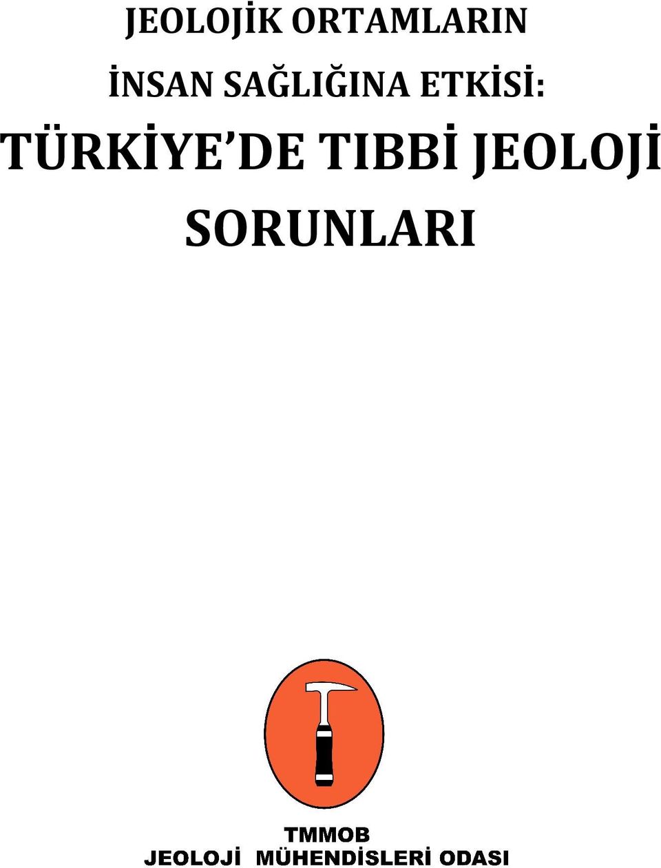 ETKİSİ: TÜRKİYE DE