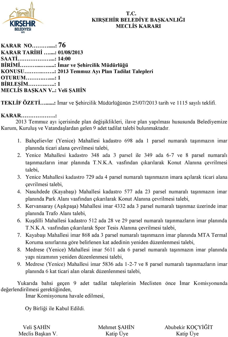 Bahçelievler (Yenice) Mahallesi kadastro 698 ada 1 parsel numaralı taşınmazın imar planında ticari alana çevrilmesi talebi, 2.