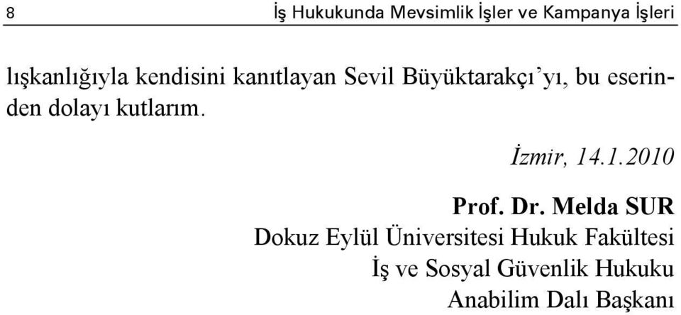 kutlarım. İzmir, 14.1.2010 Prof. Dr.