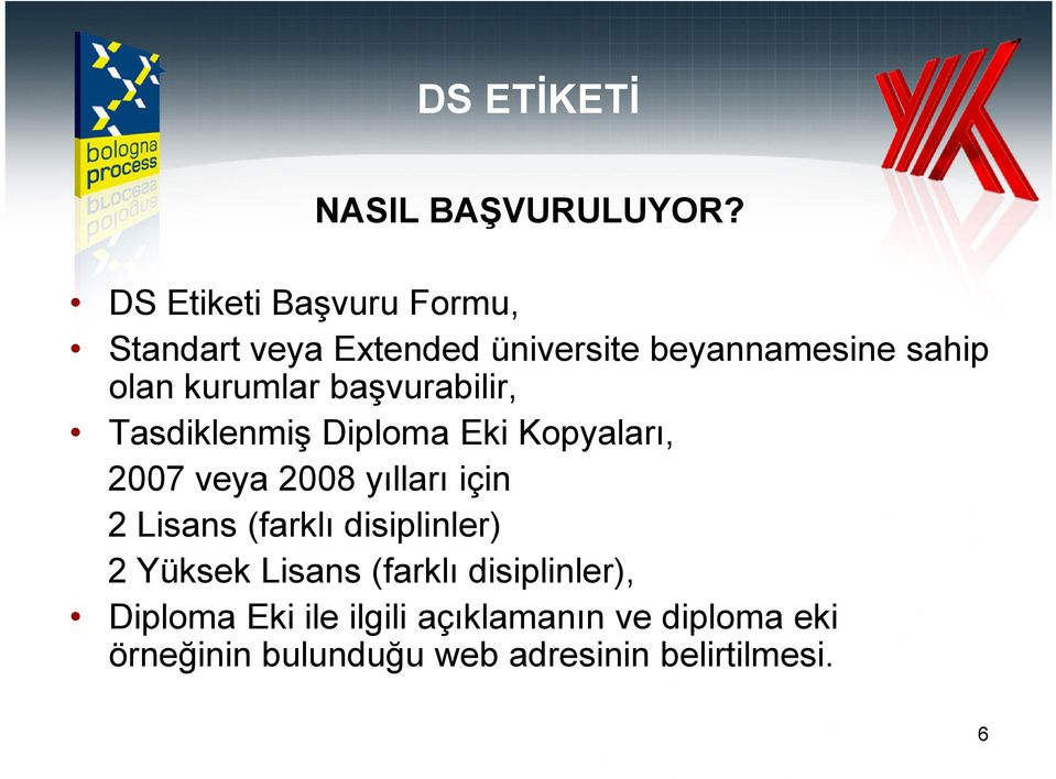 kurumlar başvurabilir, Tasdiklenmiş Diploma Eki Kopyaları, 2007 veya 2008 yılları için 2