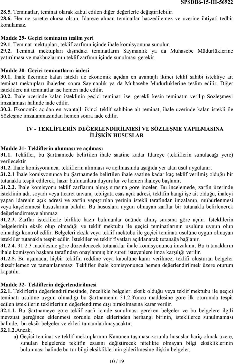 Madde 30- Geçici teminatların iadesi 30.1.