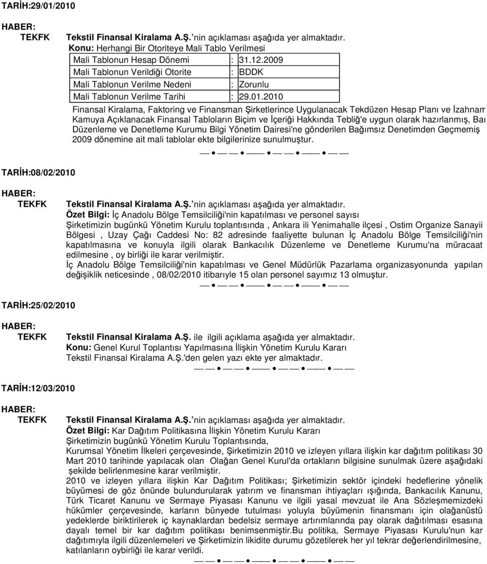 2010 Finansal Kiralama, Faktoring ve Finansman irketlerince Uygulanacak Tekdüzen Hesap Planı ve zahnamesi ile Kamuya Açıklanacak Finansal Tabloların Biçim ve çerii Hakkında Tebli'e uygun olarak