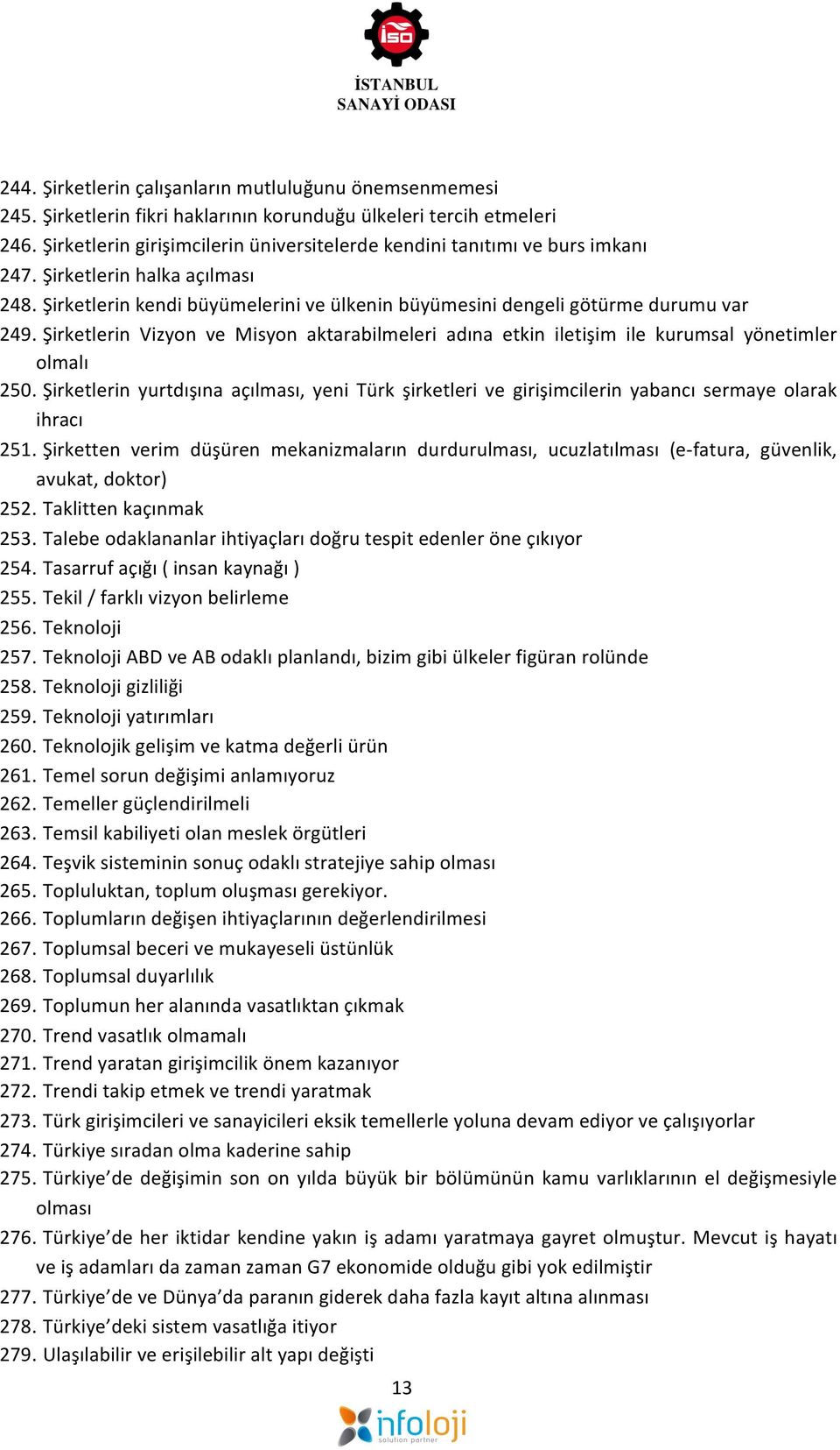 Şirketlerin Vizyon ve Misyon aktarabilmeleri adına etkin iletişim ile kurumsal yönetimler olmalı 250.