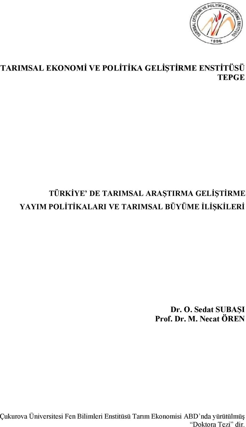 İLİŞKİLERİ Dr. O. Seda SUBAŞI Prof. Dr. M.