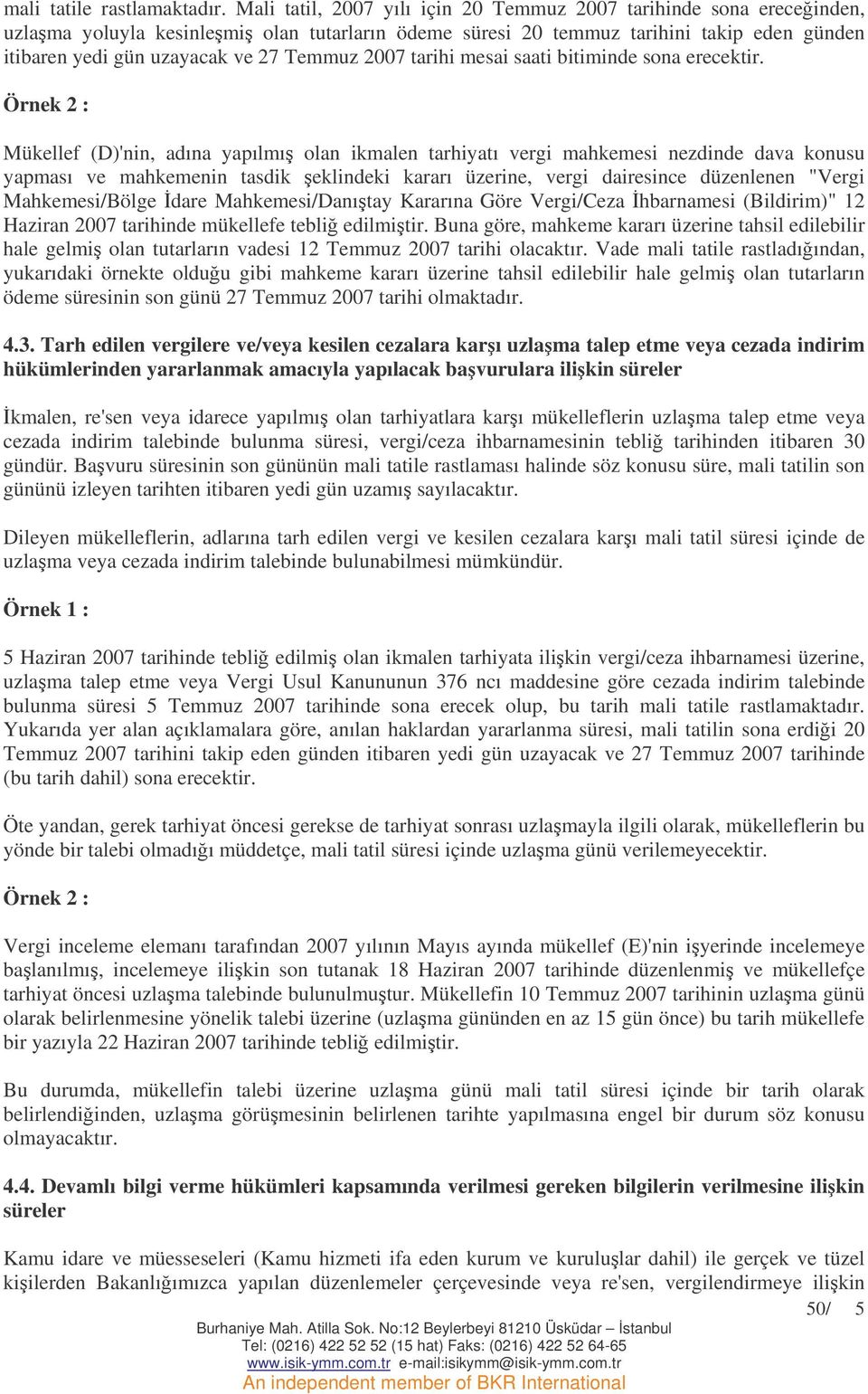 2007 tarihi mesai saati bitiminde sona erecektir.