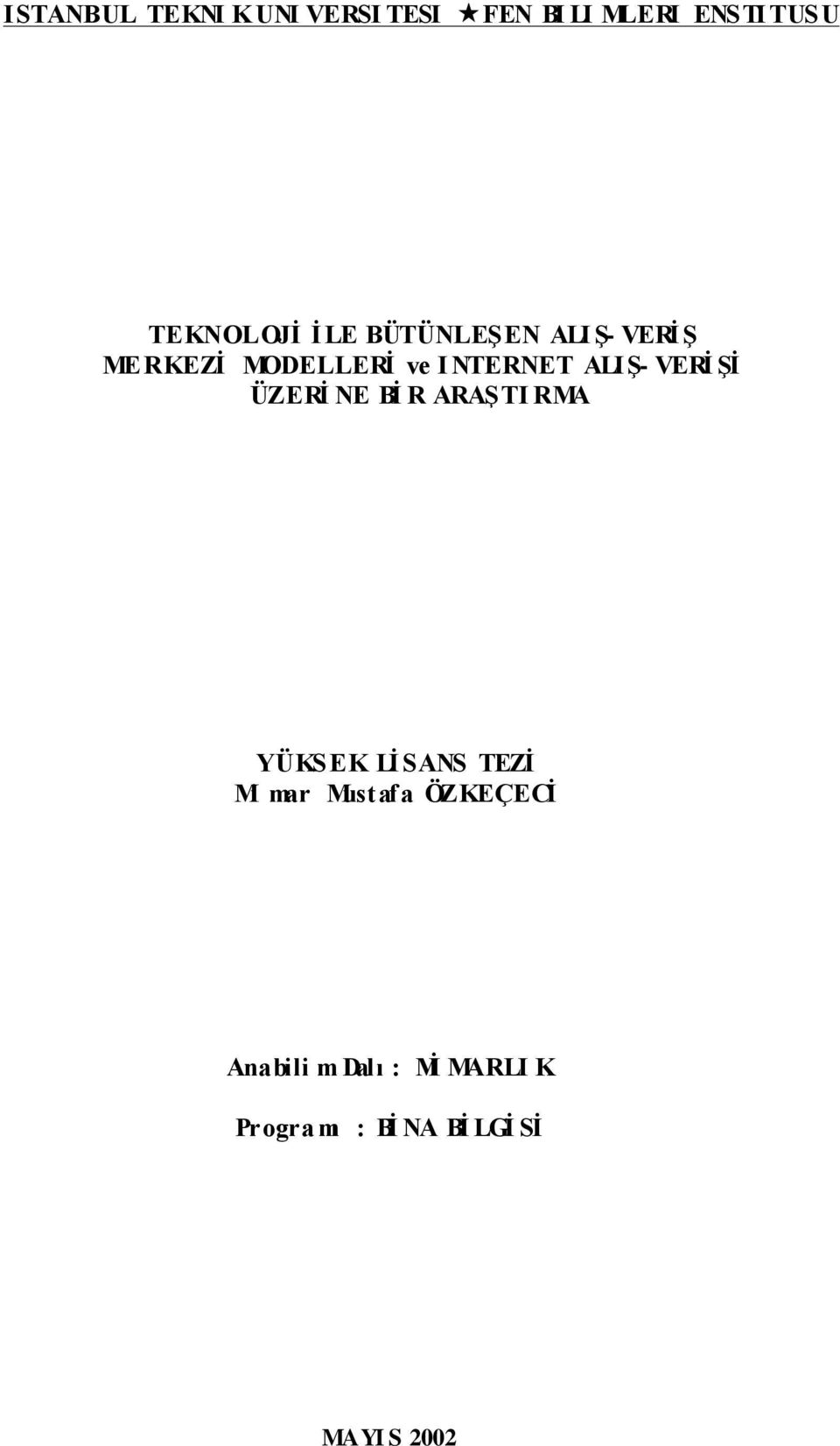 Şİ ÜZERİ NE Bİ R ARAŞTI RMA YÜKSEK Lİ SANS TEZİ Mi mar Must afa