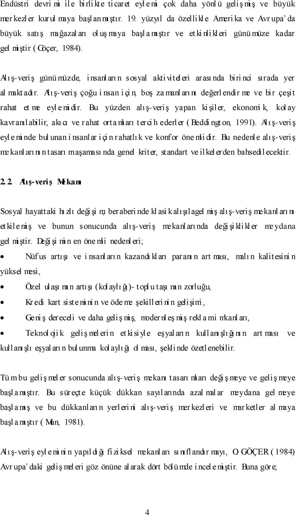 Alış-veriş günü müzde, insanları n sosyal akti viteleri arası nda biri nci sırada yer al makt adır.