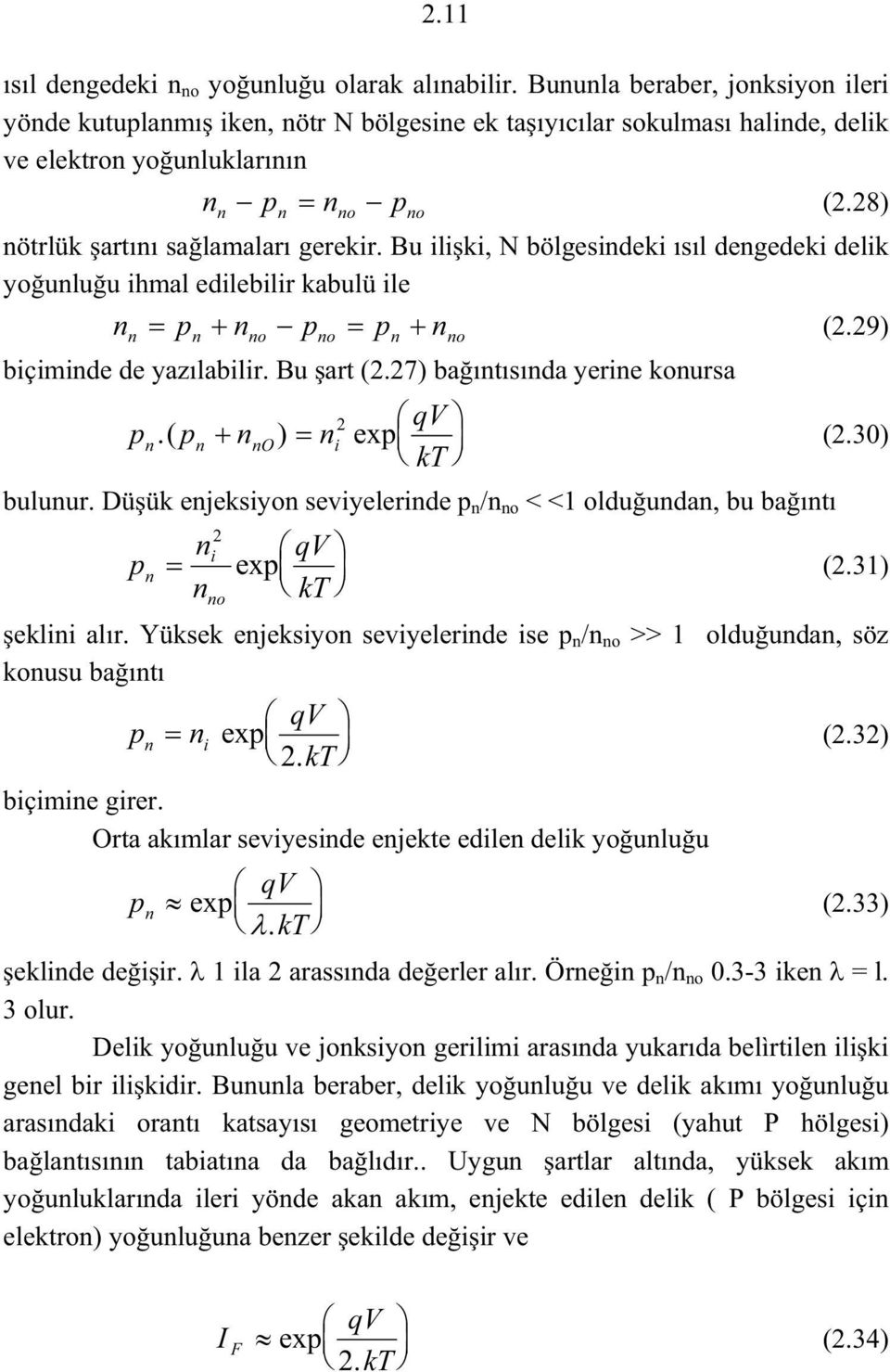 üük ejeksiyo seviyeleide / o < <1 olduuda, bu baıtı i o (.3) qv ex (.31) kt eklii alı. Yüksek ejeksiyo seviyeleide ise / o >> 1 olduuda, söz kousu baıtı i qv ex. kt biçimie gie.