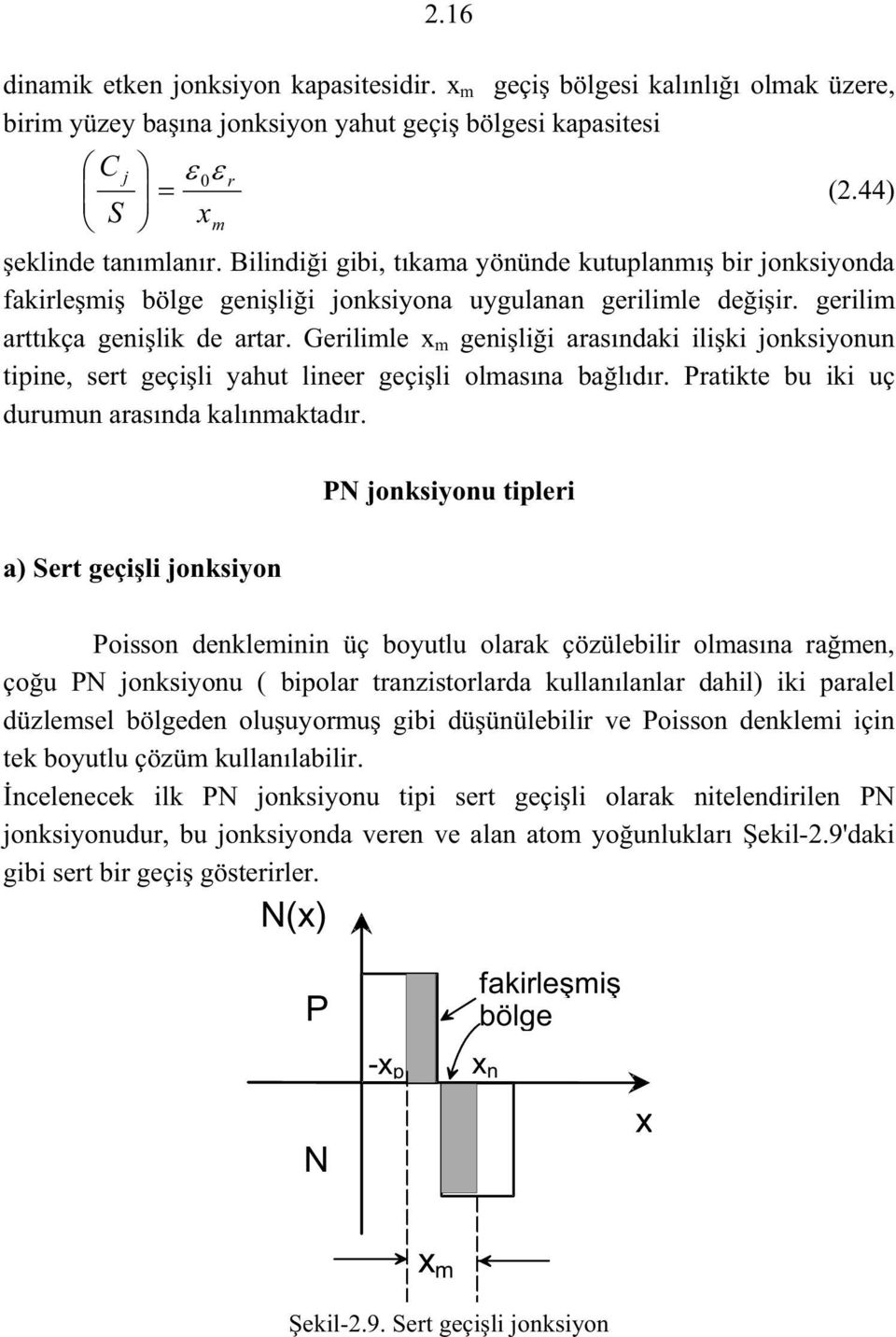 Geilimle x m geilii aasıdaki iliki joksiyou tiie, set geçili yahut liee geçili olmasıa balıdı. Patikte bu iki uç duumu aasıda kalımaktadı.