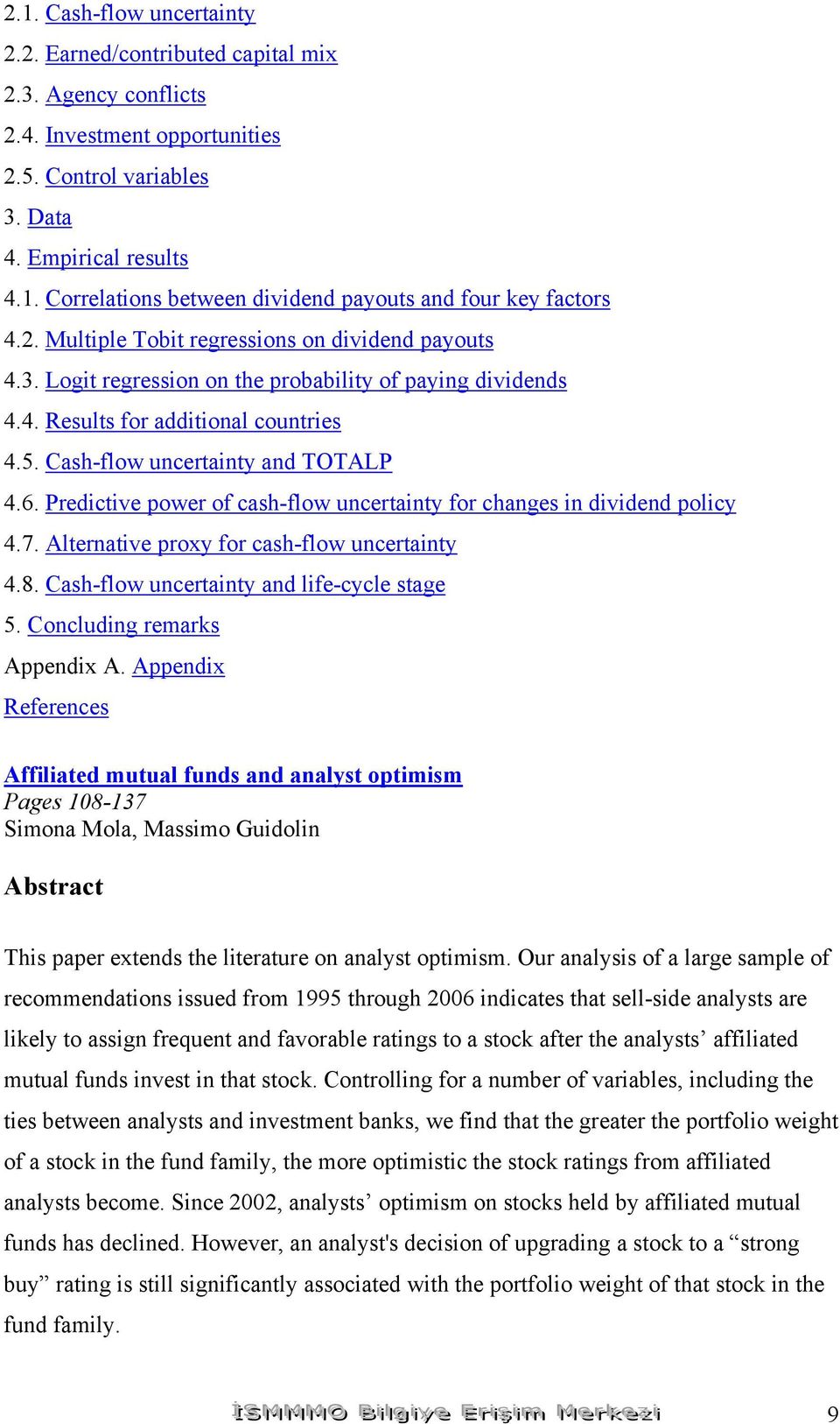 Predictive power of cash-flow uncertainty for changes in dividend policy 4.7. Alternative proxy for cash-flow uncertainty 4.8. Cash-flow uncertainty and life-cycle stage 5.