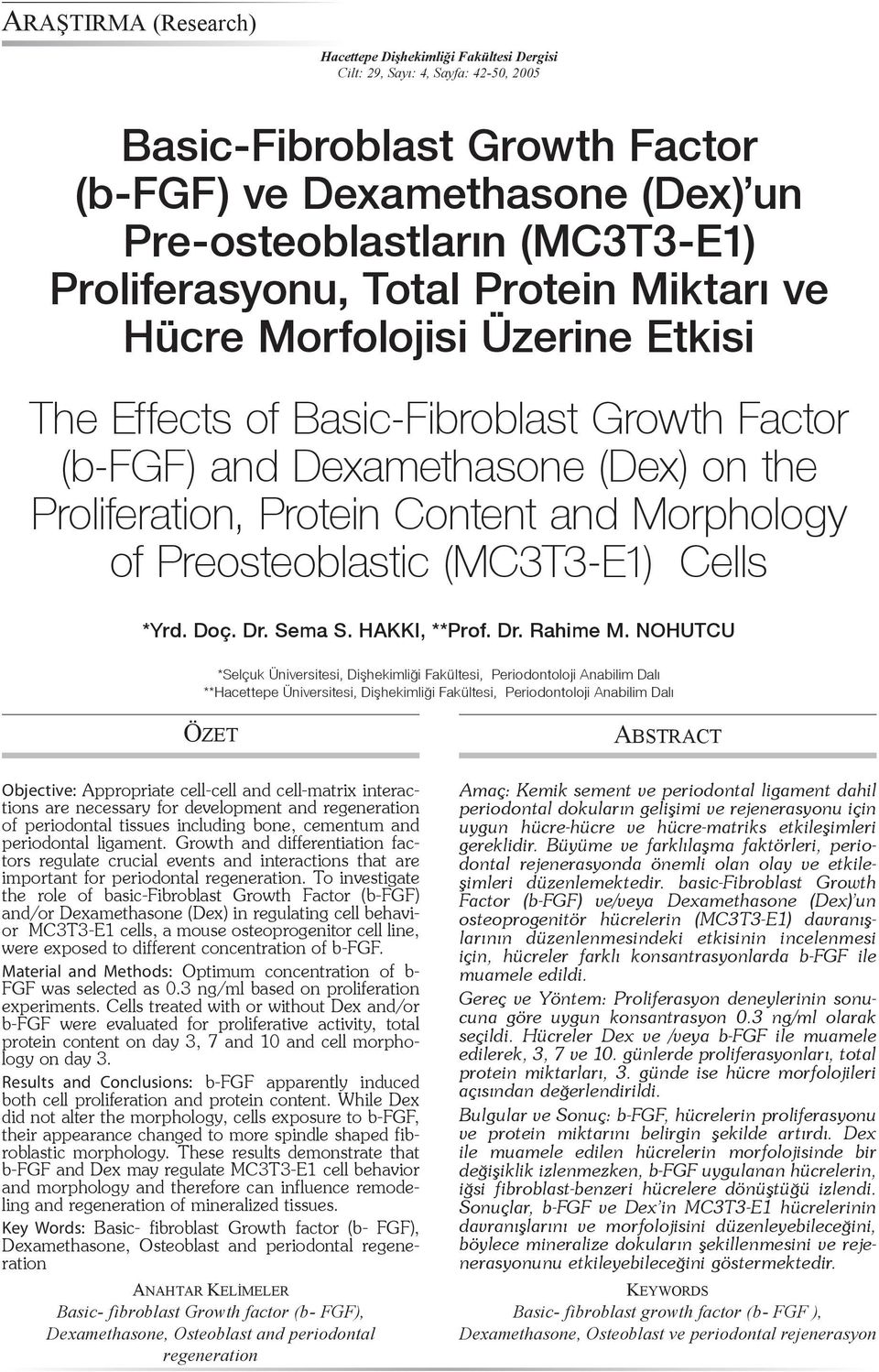 Morphology of Preosteoblastic (MC3T3-E1) Cells *Yrd. Doç. Dr. Sema S. HAKKI, **Prof. Dr. Rahime M.